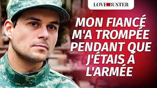 Ma Fiancée M'A Trompé Pendant Que J'Étais À l'Armée | @LoveBusterFrance