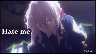 Hate me「AMV」(Eurielle) [Sped up] lyrics