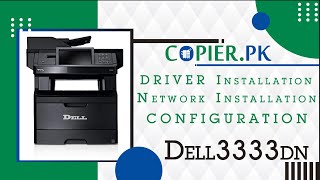 Dell 3333dn Driver Installation, Network Printing URDU | हिंदी | Copier.Pk