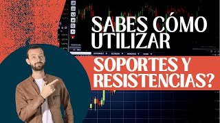 Sabes cómo utilizar soportes y resistencias?