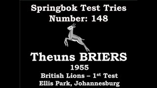 Theuns Briers - Springbok Tries vs British Lions 1955 1st Test Ellis Park (Test Try 148)