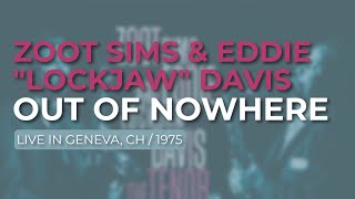 Zoot Sims & Eddie "Lockjaw" Davis - Out Of Nowhere (Live in Geneva, CH) (Official Audio)