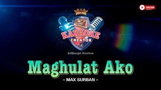 MAGHULAT AKO | Max Surban | KARAOKE CREATOR STUDIO #cover #lyrics #karaoke #coversong #maghulatako