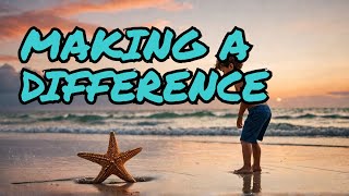 The Boy Who Makes A Difference | The Starfish Story