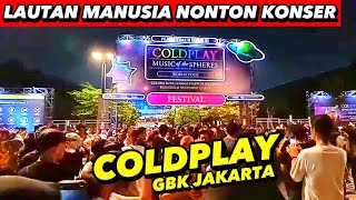 🔴LIVE SUASANA KONSER COLDPLAY DI GBK MALAM INI