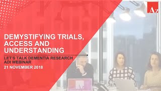 Let's Talk Dementia Research Webinar 1: Demystifying Trials, Access and Understanding