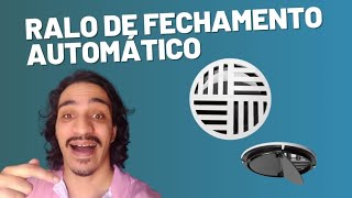 Ralo de Fechamento Automatico