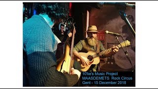 10'ke's Music Project - MAASDEMETS -Rock Circus-Gent-15 Dec. 2018