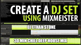 Mixmeister Fusion 30 min Chill Deep House Mix by DJ Ethan Stone