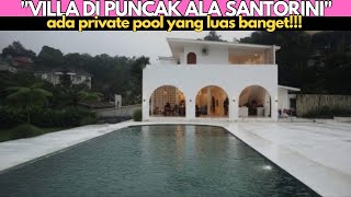 VILLA PUNCAK ALA SANTORINI !! KOLAM RENANGNYA LUAS BANGETTT || OULA VILLA