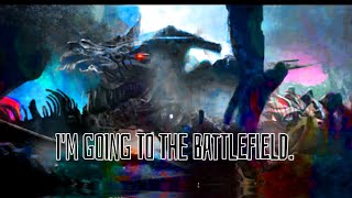 I'M GOING TO THE BATTLEFIELD [Mashup] [Godzilla x Transformers]