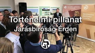 Történelmi pillanat - Járásbíróság Érden