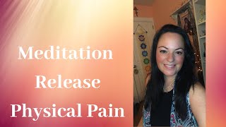 Guided Meditation Release Physical Pain