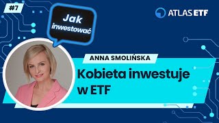 Kobieta inwestuje w ETF - Anna Smolińska