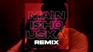 Main Ishq Uska (Remix) Vaada |  DJRELAX