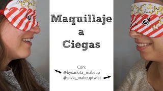 ¡Maquillaje a ciegas! / Silvia Serrano