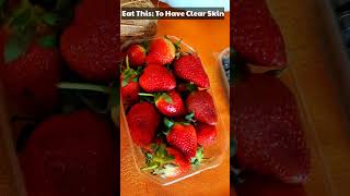 Eat This For Clear Skin|Clear Skin Fast#shorts #skincare