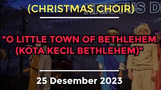 (CHRISTMAS CHOIR) O LITTLE TOWN OF BETHLEHEM