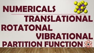 NUMERICALS ON TRANSLATIONAL, ROTATIONAL AND VIBRATIONAL PARTITION FUNCTION