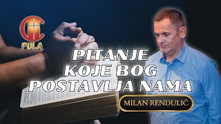 PITANJE KOJE BOG POSTAVLJA NAMA (Milan Rendulić) - Pula