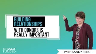 Building Relationships with Donors is Really Important