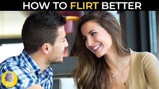 TIPS AND TRICKS TO FLIRT BETTER WITH A GIRL!