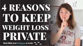 4 Reasons to Keep Weight Loss Private