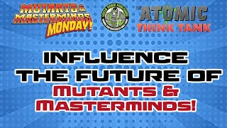 #MuMaMo Influence the Future of Mutants & Masterminds!