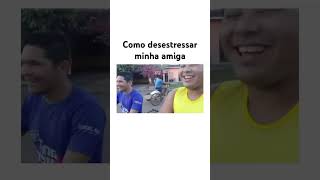 AMIGA ESTRESSADA #shorts #videos #memes