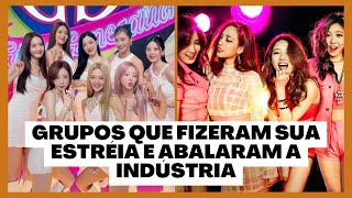 Grupos que fizeram sua estreia e abalaram a indústria