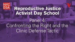 Reproductive Justice Activist Day School 4: “Confronting the Right and the Clinic Defense Tactic”