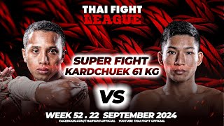 Petchphalangchai Sitjeachaliew VS Thet Oo Kyaw | SUPER FIGHT KARD CHUEK | THAI FIGHT LEAGUE #52