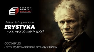 Erystyka - jak wygrać każdy spór? Odcinek 26. Fortel: wyprowadzanie prawdy z fałszu