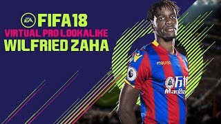 FIFA 18 | VIRTUAL PRO LOOKALIKE TUTORIAL - WILFRIED ZAHA