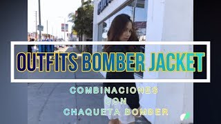 OUTFITS BOMBER JACKET | COMBINACIONES CON CHAQUETA BOMBER | MODA 2018