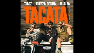 Tacata (Remix) - Tiagz, Fuerza Regida, El Alfa