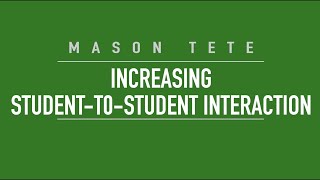 TETE - Increasing Student-to-Student Interaction