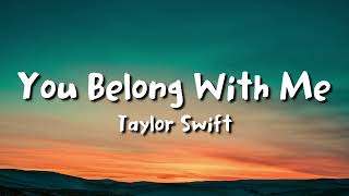 Taylor Swift -You Belong with Me (lyrics)