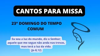 SUGESTÕES DE MÚSICAS PARA O 23° DOMINGO DO TEMPO COMUM, MISSA 04/09/22(canto com cifra)