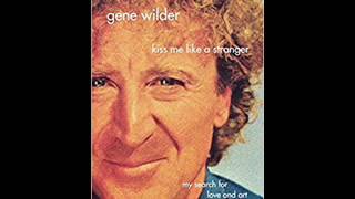 Gene Wilder's Kiss Me Like A Stranger Audiobook (Prologue)