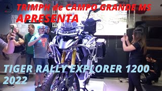 Apresentação TRIUMPH TIGER RALLY EXPLORER 1200 2022. Campo Grande MS.