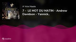 7 -  LE MOT DU MATIN - Andrew Davidson - Yannick..