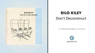 Rilo Kiley - "Don't Deconstruct" (Official Audio)