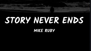 Mike Ruby - Story Never Ends (Lyrics)