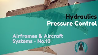 Pressure Control - Hydraulics - Airframes & Aircraft Systems #10