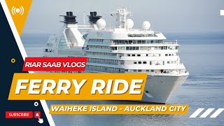 Ferry Ride from Waiheke Island to Auckland City || Stunning Scenic Views || Riar Saab Vlogs