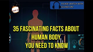 35 fascinating facts about the human body you need to know