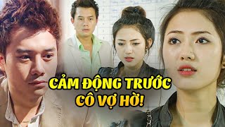 Thiếu gia TRĂNG HOA cảm động trước sự hiểu chuyện của cô vợ HỜ | Khi Người Đàn Ông Góa Vợ Bật Khóc