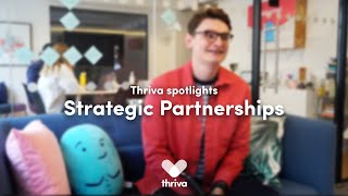 Thriva spotlights - Strategic Partnerships