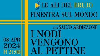 I NODI VENGONO AL PETTINE. Con Salvo Ardizzone